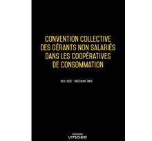 Convention collective des gérants non salariés dans les coopératives de consommation 2024 - Brochure 3013 + grille de Salaire UTTSCHEID