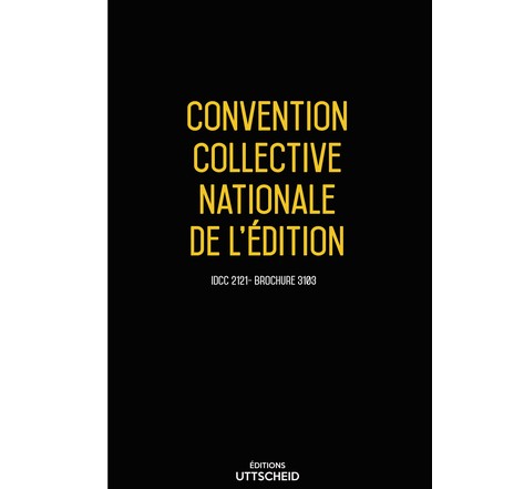 Convention collective nationale de l'édition septembre - 23/01/2023 dernière mise à jour uttscheid