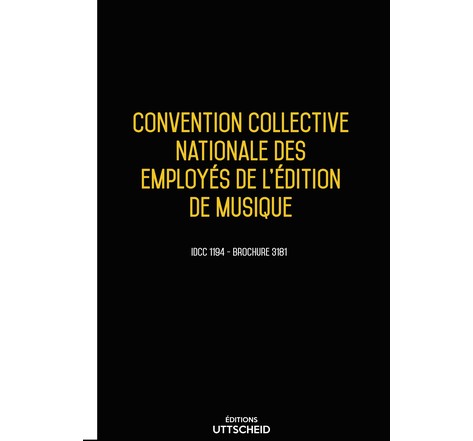 Convention collective nationale des employés de l'édition de musique - 23/01/2023 dernière mise à jour uttscheid