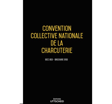 Convention collective nationale charcuterie - 02/05/2023 dernière mise à jour uttscheid