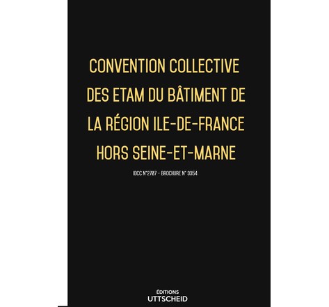 Convention collective des etam du bâtiment de la région ile-de-france hors seine-et-marne - 23/01/2023 dernière mise à jour uttscheid