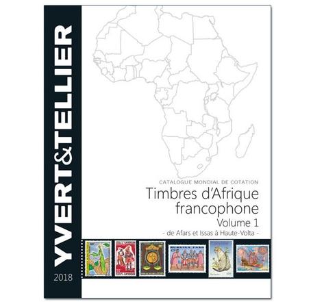 AFRIQUE FRANCOPHONE Volume 1 - 2018 (Catalogue des timbres des pays d'Afrique : de Afars et Issas à Haute-Volta)
