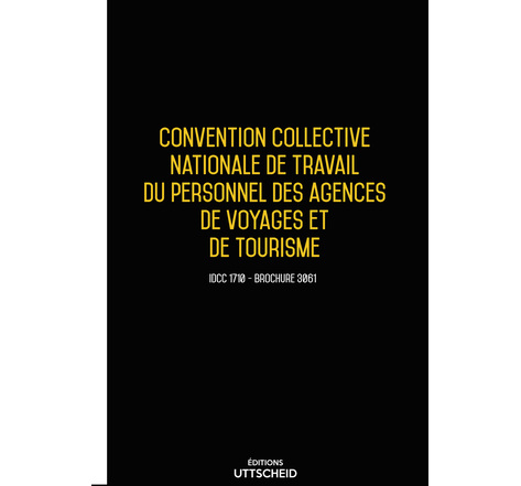 Convention collective nationale des agences de voyage et de tourisme - 23/01/2023 dernière mise à jour uttscheid