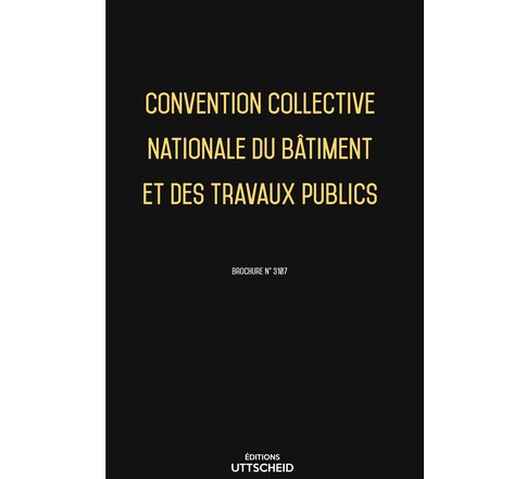 Convention collective nationale du bâtiment et des travaux publics - 06/02/2022 dernière mise à jour uttscheid