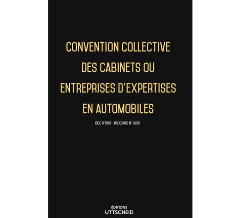 Convention collective des cabinets ou entreprises d'expertises en automobiles - 23/01/2023 dernière mise à jour uttscheid