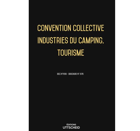Convention collective Industries du camping  Tourisme2024 - Brochure 3176 + grille de Salaire UTTSCHEID