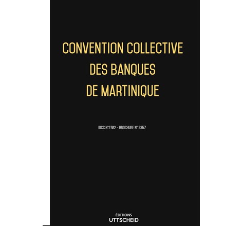 Convention collective des banques de Martinique 2024 - Brochure 3235 + grille de Salaire UTTSCHEID