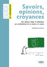 Savoirs, opinions, croyances