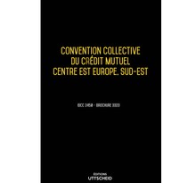 Convention collective du crédit mutuel Centre Est Europe  Sud-Est 2024 - Brochure 3323 + grille de Salaire UTTSCHEID