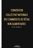 Convention collective nationale des commerces de détail non alimentaires - 06/02/2022 dernière mise à jour uttscheid