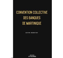 22/11/2021 dernière mise à jour. Convention collective des banques de Martinique
