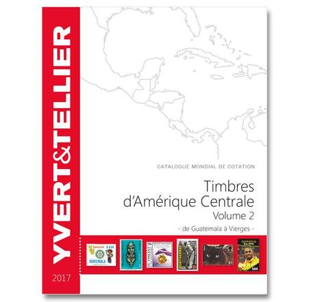 AMERIQUE CENTRALE Vol. 2 - 2017 (Catalogue des timbres des pays d'Amérique Centrale)