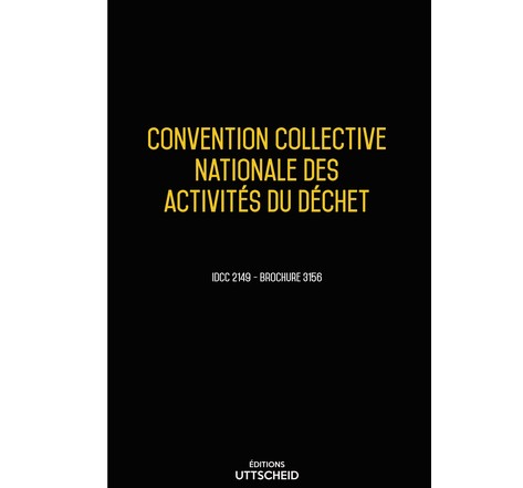 Convention collective nationale des activités du déchet - 23/01/2023 dernière mise à jour uttscheid