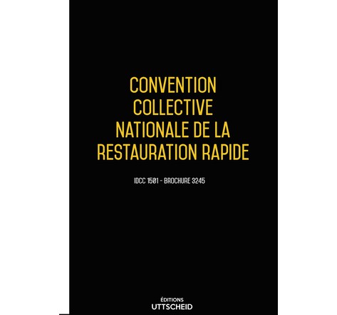 Convention collective nationale de la restauration rapide - 23/01/2023 dernière mise à jour uttscheid