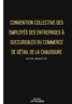Convention collective des employés des entreprises commerce de détail de la chaussure - 13/03/2023 dernière mise à jour uttscheid